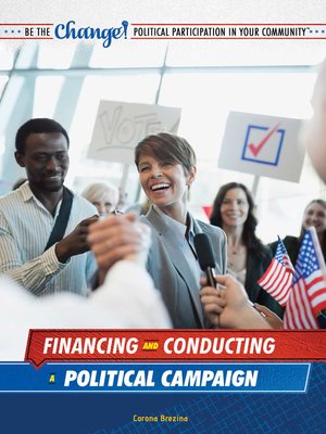 cover image of Financing and Conducting a Political Campaign